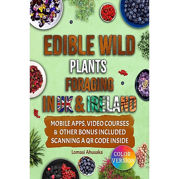 Edible Wild Plants Foraging in UK & Ireland, Lomasi Ahusaka