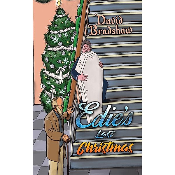 Edie's Last Christmas / Austin Macauley Publishers Ltd, David Bradshaw