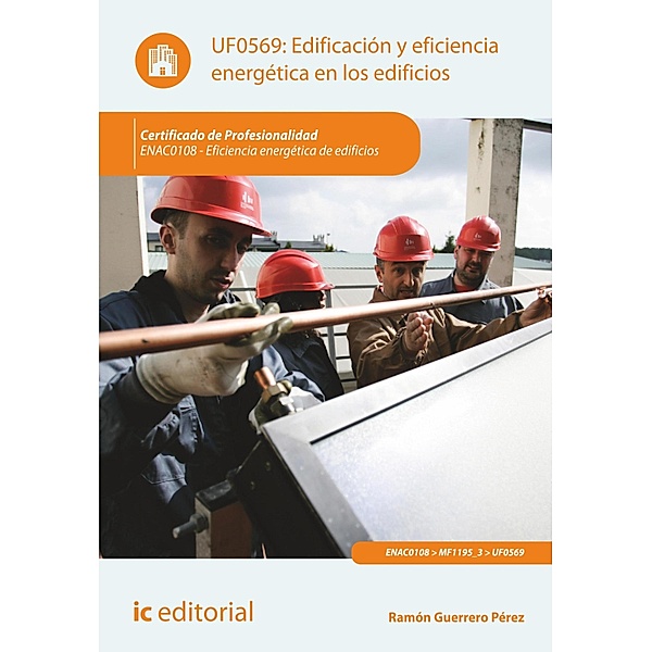 Edificación y eficiencia energética en los edificios. ENAC0108, Ramón Guerrero Pérez