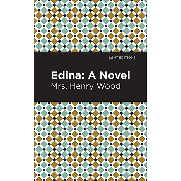 Edina / Mint Editions (Women Writers), Henry Wood