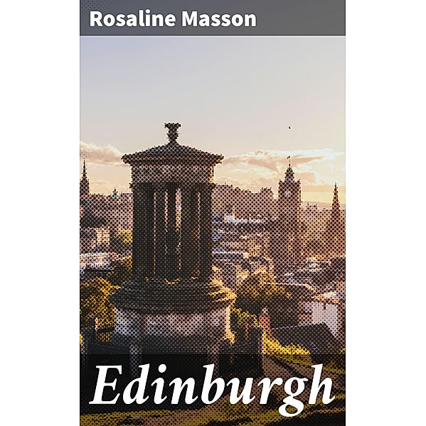 Edinburgh, Rosaline Masson