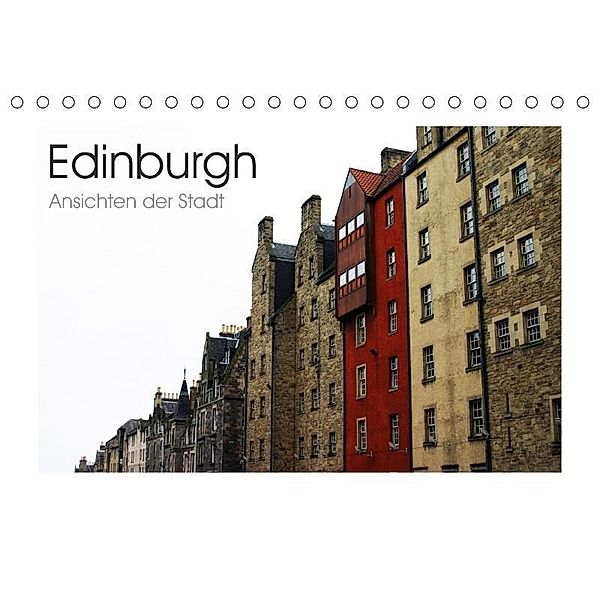 Edinburgh - Ansichten einer Stadt (Tischkalender 2017 DIN A5 quer), Marco Kegel