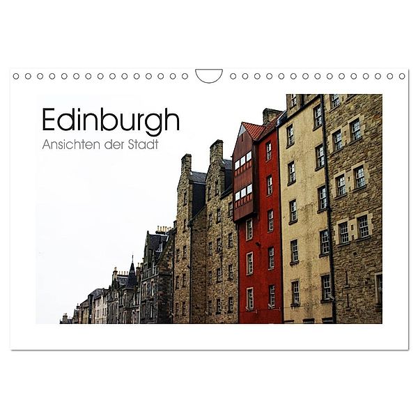 Edinburgh - Ansichten einer Stadt (Wandkalender 2024 DIN A4 quer), CALVENDO Monatskalender, Marco Kegel