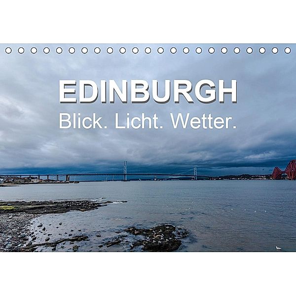 EDINBURGH. Blick. Licht. Wetter. (Tischkalender 2020 DIN A5 quer), Jürgen Creutzburg