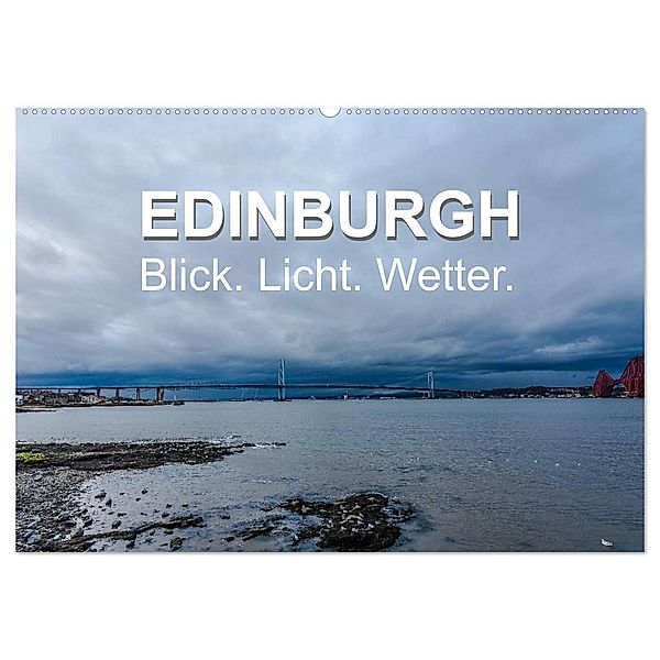 EDINBURGH. Blick. Licht. Wetter. (Wandkalender 2024 DIN A2 quer), CALVENDO Monatskalender, Jürgen Creutzburg