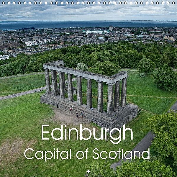 Edinburgh Capital of Scotland (Wall Calendar 2017 300 × 300 mm Square), Karsten Moerman