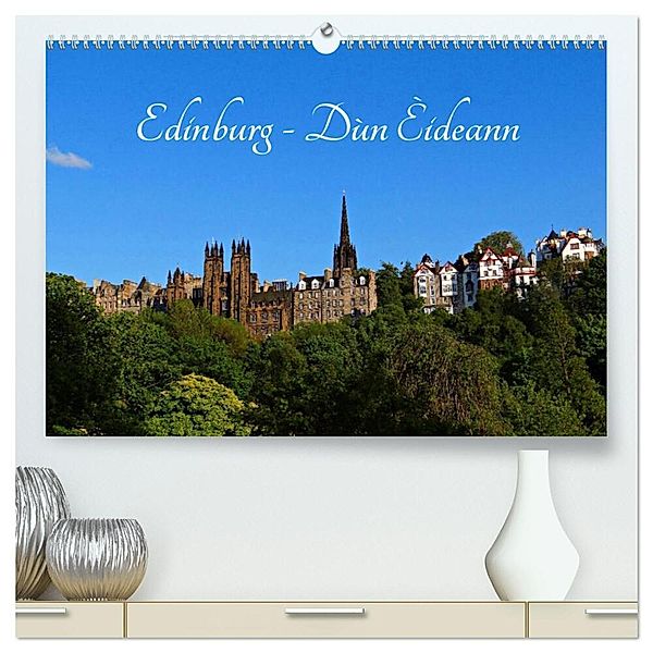 Edinburgh - Dùn Èideann (hochwertiger Premium Wandkalender 2024 DIN A2 quer), Kunstdruck in Hochglanz, Petra Schauer
