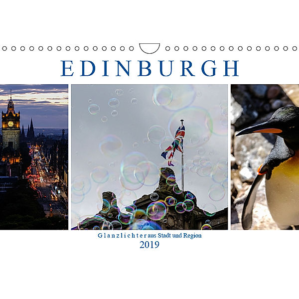 EDINBURGH. Glanzlichter aus Stadt und Region. (Wandkalender 2019 DIN A4 quer), Jürgen Creutzburg