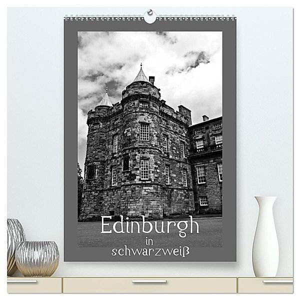 Edinburgh in schwarzweiß (hochwertiger Premium Wandkalender 2024 DIN A2 hoch), Kunstdruck in Hochglanz, Petra Schauer