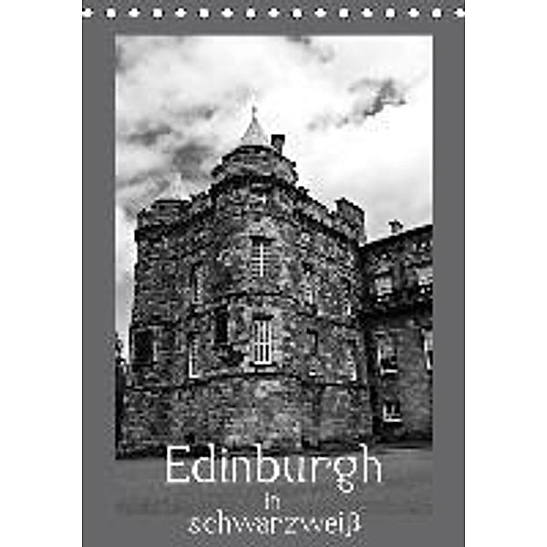 Edinburgh in schwarzweiß (Tischkalender 2016 DIN A5 hoch), Petra Schauer