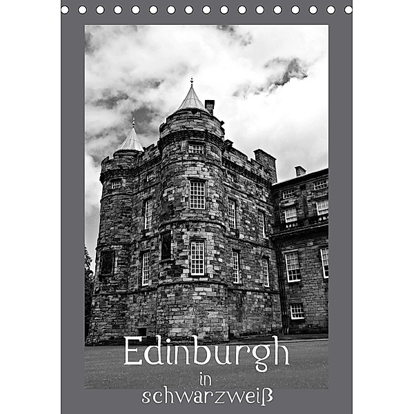 Edinburgh in schwarzweiß (Tischkalender 2018 DIN A5 hoch) Dieser erfolgreiche Kalender wurde dieses Jahr mit gleichen Bi, Petra Schauer
