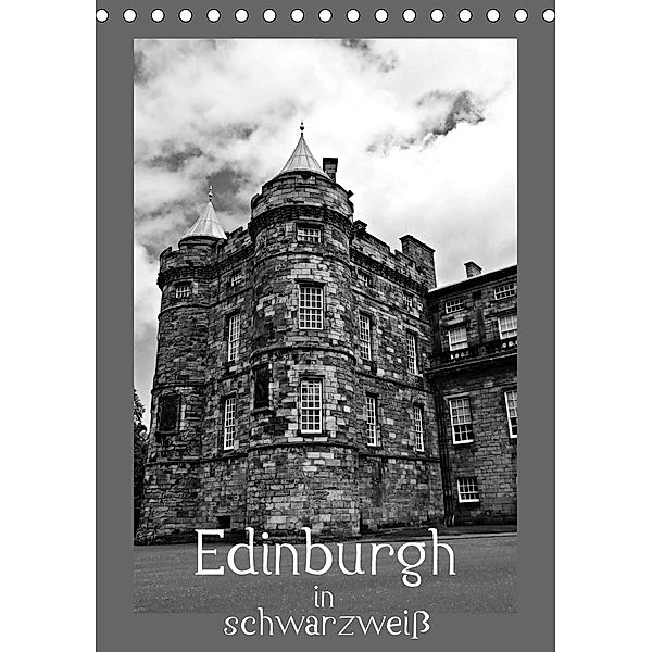 Edinburgh in schwarzweiß (Tischkalender 2021 DIN A5 hoch), Petra Schauer