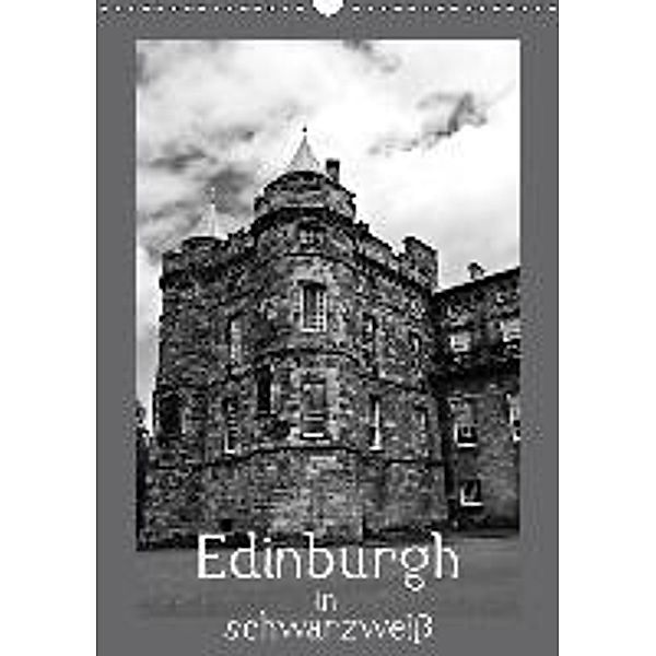 Edinburgh in schwarzweiß (Wandkalender 2016 DIN A3 hoch), Petra Schauer