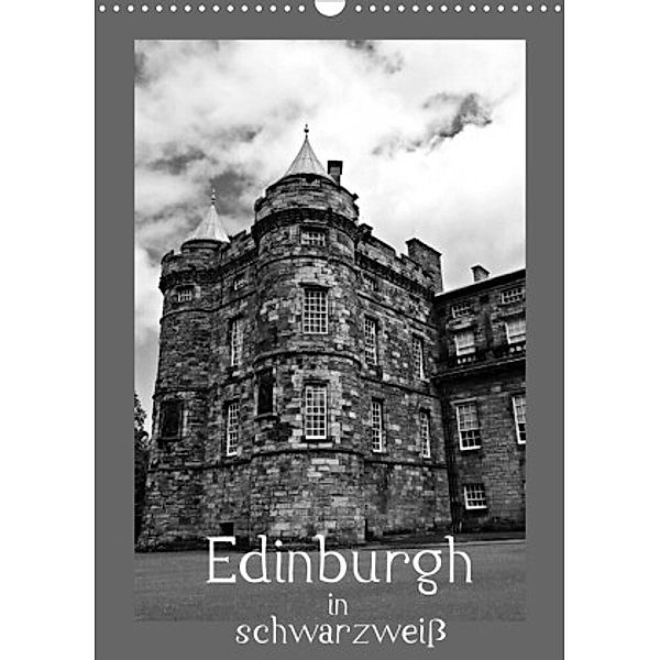 Edinburgh in schwarzweiß (Wandkalender 2022 DIN A3 hoch), Petra Schauer