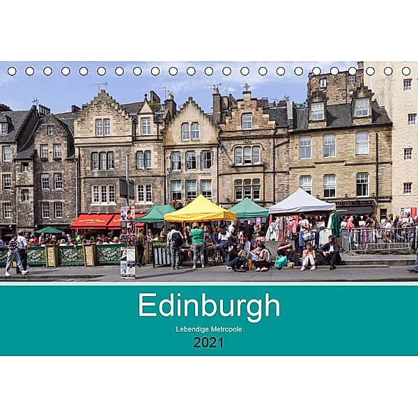 Edinburgh - Lebendige Metropole (Tischkalender 2021 DIN A5 quer), Thomas Becker