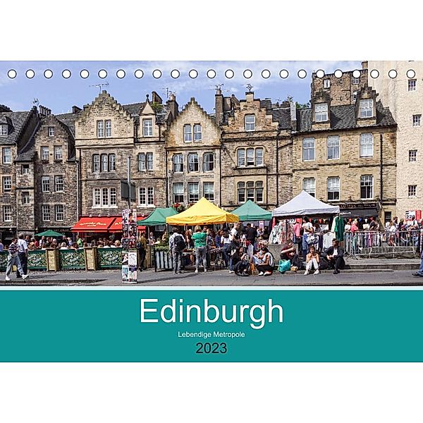 Edinburgh - Lebendige Metropole (Tischkalender 2023 DIN A5 quer), Thomas Becker