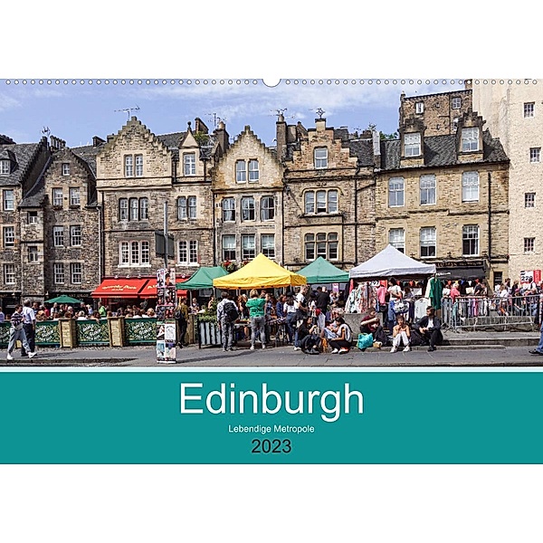 Edinburgh - Lebendige Metropole (Wandkalender 2023 DIN A2 quer), Thomas Becker
