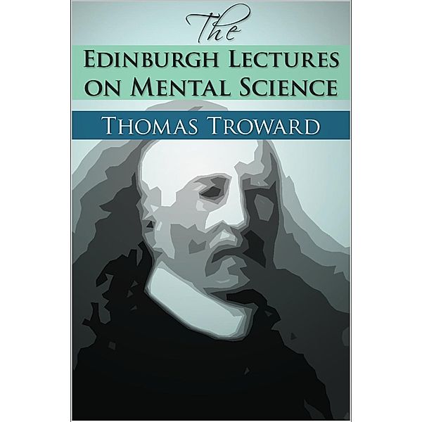 Edinburgh Lectures on Mental Science, Thomas Troward