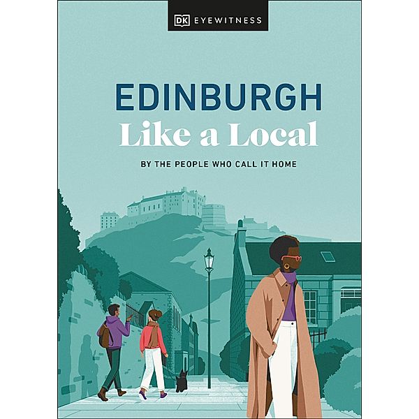Edinburgh Like a Local, Kenza Marland, Michael Clark, Stuart Kenny, Xandra Robinson-Burns