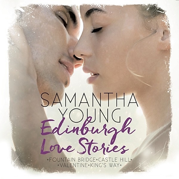 Edinburgh Love Stories - Edinburgh Love Stories (Edinburgh Love Stories), Samantha Young
