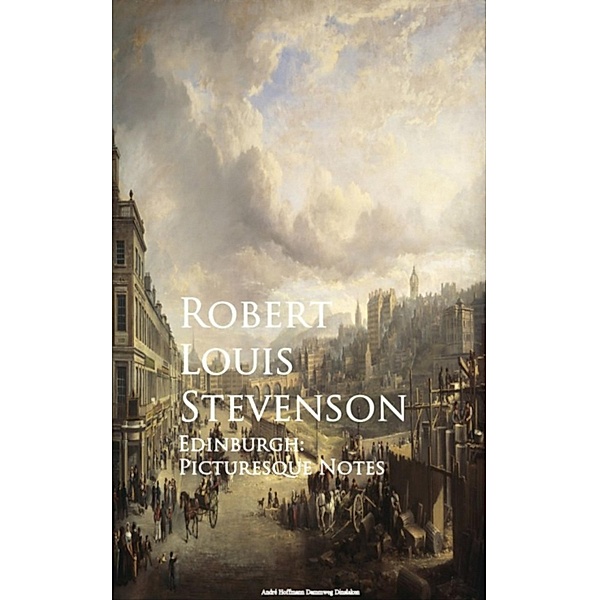 Edinburgh: Picturesque Notes, Robert Louis Stevenson