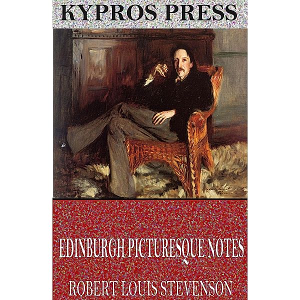 Edinburgh Picturesque Notes, Robert Louis Stevenson