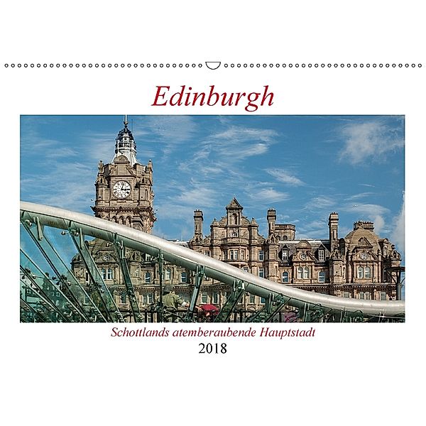 Edinburgh - Schottlands atemberaubende Hauptstadt (Wandkalender 2018 DIN A2 quer), Christian Hallweger