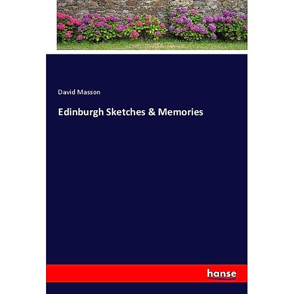 Edinburgh Sketches & Memories, David Masson