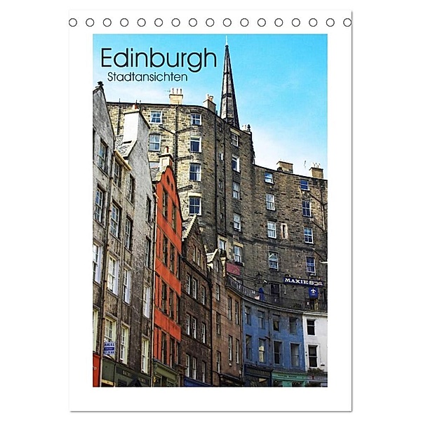 Edinburgh - Stadtansichten (Tischkalender 2024 DIN A5 hoch), CALVENDO Monatskalender, Marco Kegel
