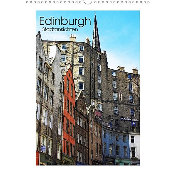 Edinburgh - Stadtansichten (Wandkalender 2023 DIN A3 hoch), Marco Kegel