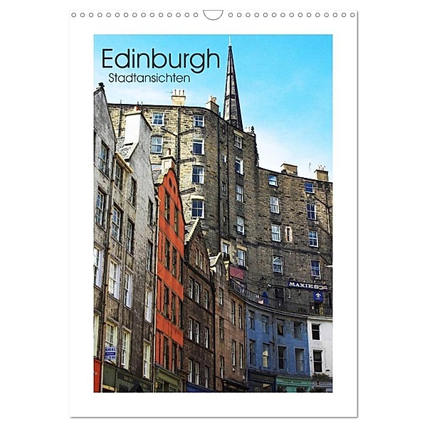 Edinburgh - Stadtansichten (Wandkalender 2024 DIN A3 hoch), CALVENDO Monatskalender, Marco Kegel