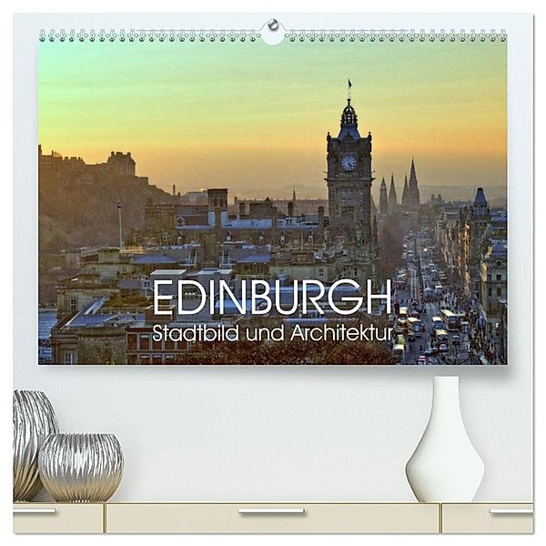 EDINBURGH Stadtbild und Architektur (hochwertiger Premium Wandkalender 2024 DIN A2 quer), Kunstdruck in Hochglanz, Jürgen Creutzburg
