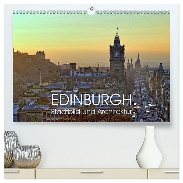 EDINBURGH Stadtbild und Architektur (hochwertiger Premium Wandkalender 2025 DIN A2 quer), Kunstdruck in Hochglanz, Calvendo, Jürgen Creutzburg