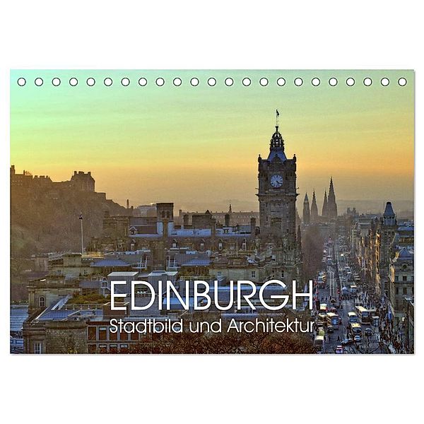 EDINBURGH Stadtbild und Architektur (Tischkalender 2024 DIN A5 quer), CALVENDO Monatskalender, Jürgen Creutzburg