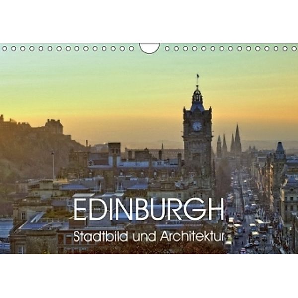 EDINBURGH Stadtbild und Architektur (Wandkalender 2017 DIN A4 quer), Jürgen Creutzburg