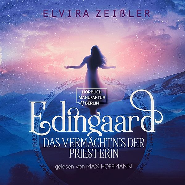 Edingaard - 3 - Das Vermächtnis der Priesterin, Elvira Zeißler