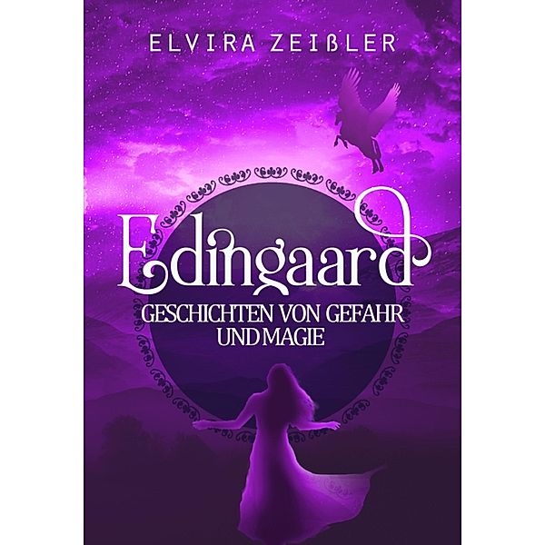 Edingaard - Geschichten von Gefahr und Magie / Edingaard Bd.1, Elvira Zeissler