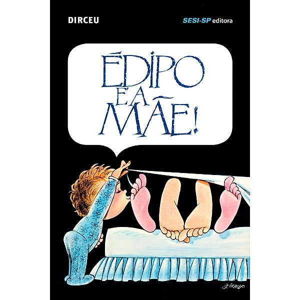 Édipo é a mãe / Memória e sociedade, Dirceu Alves Ferreira