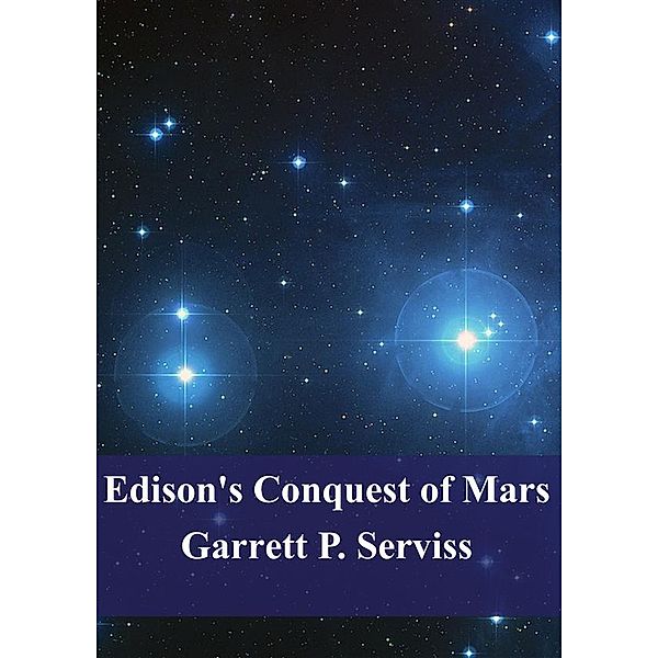 Edison's Conquest of Mars, Garrett Putman Serviss