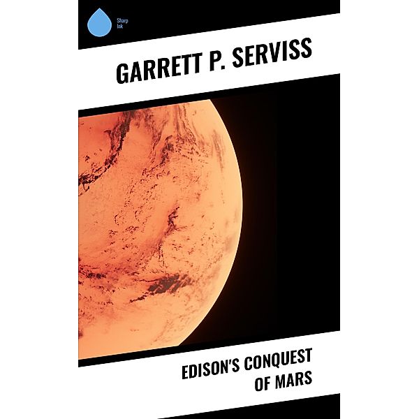Edison's Conquest of Mars, Garrett P. Serviss