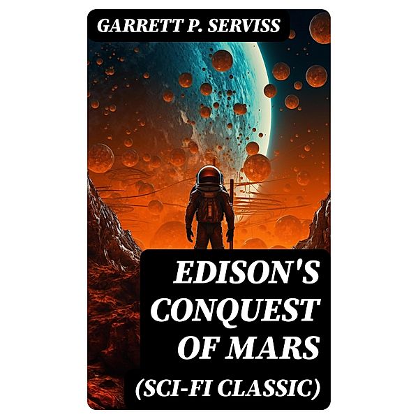 Edison's Conquest of Mars (Sci-Fi Classic), Garrett P. Serviss