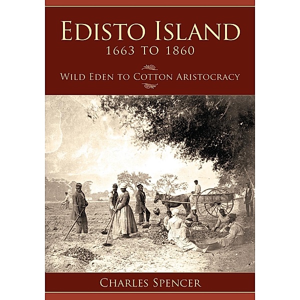 Edisto Island, 1663 to 1860, Charles Spencer