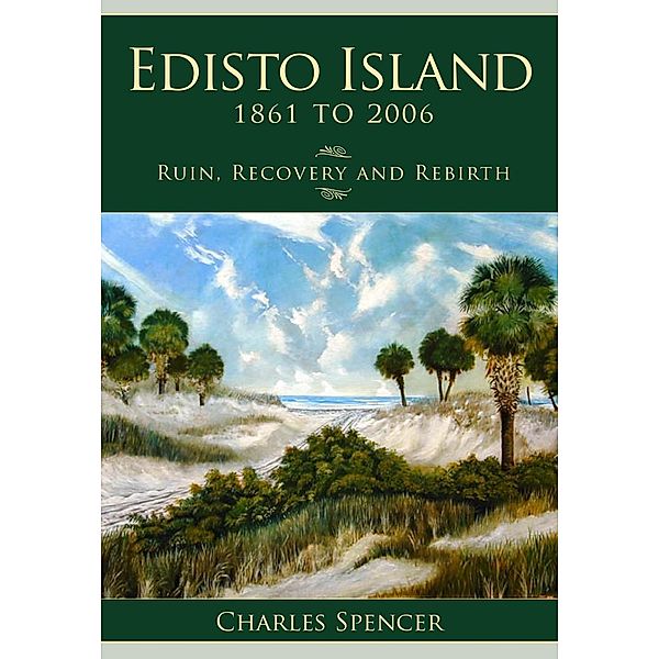 Edisto Island, 1861 to 2006, Charles Spencer