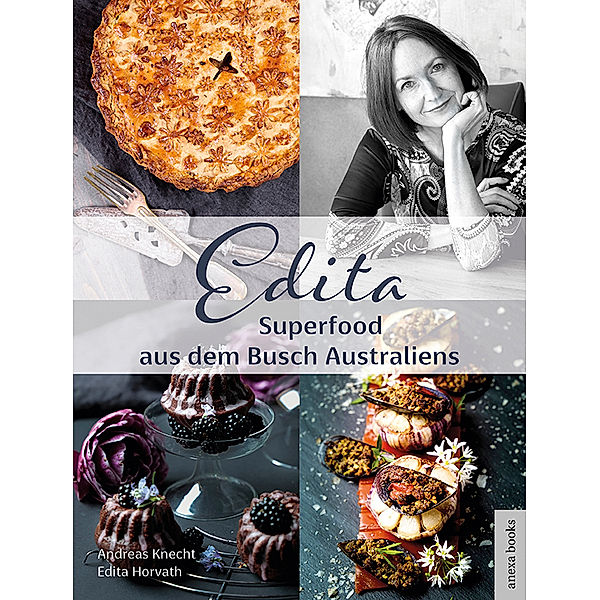 Edita - Superfood aus dem Busch Australiens, Edita Horvath, Andreas Knecht