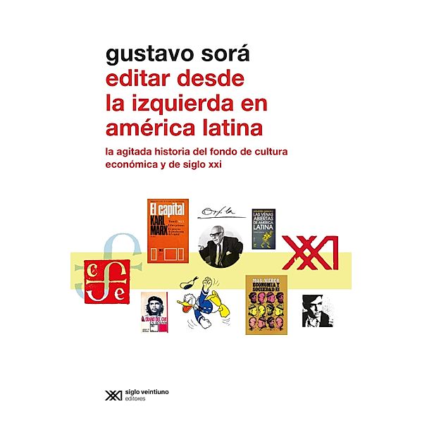 Editar desde la Izquierda en América Latina / Metamorfosis, Gustavo Sorá