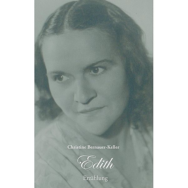 Edith, Christine Bernauer-Keller