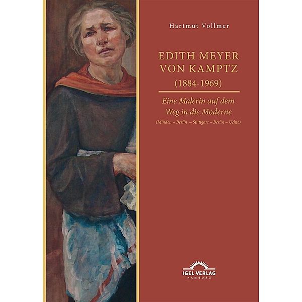 Edith Meyer von Kamptz (1884-1969). Eine Malerin auf dem Weg in die Moderne, Hartmut Vollmer