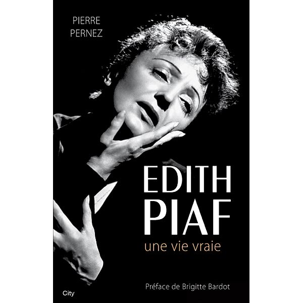 Edith Piaf, une vie vraie, Pierre Pernez