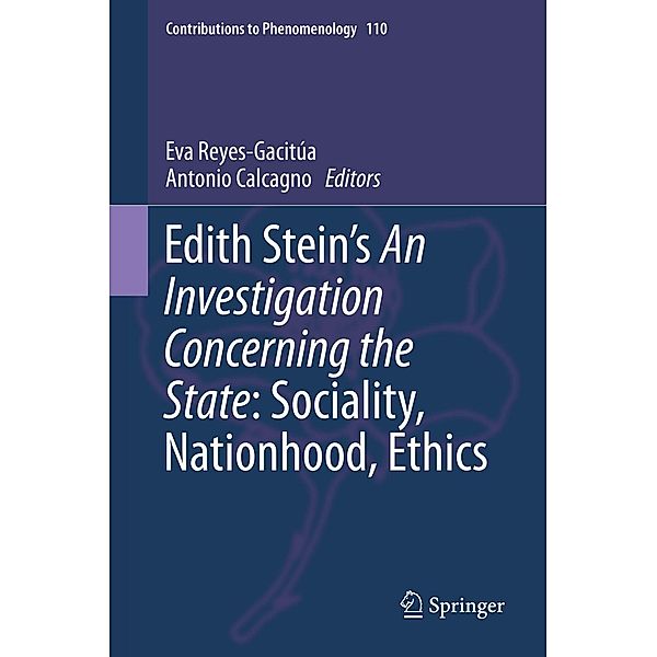 Edith Stein's An Investigation Concerning the State: Sociality, Nationhood, Ethics / Contributions to Phenomenology Bd.110