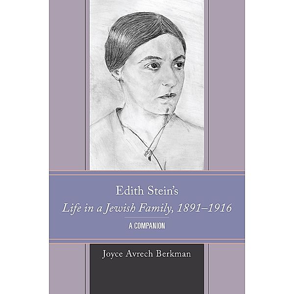 Edith Stein's Life in a Jewish Family, 1891-1916 / Edith Stein Studies, Joyce Avrech Berkman